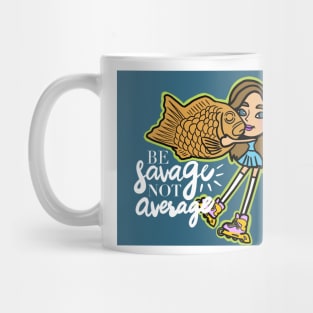 Be Savage Not Average Mug